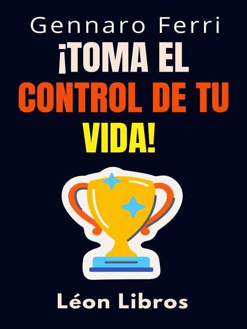 Cover image for ¡Toma El Control De Tu Vida!